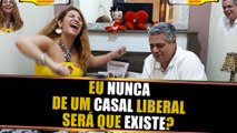 Eu Nunca PARA MAIORES (Parte 1)  Casal Liberal praticantes de ménage e swing| SexoComCafe.com.br