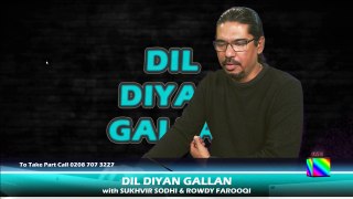 DIL DIYAN GALLAN | Live with ROWDY FAROOQI Episode 11