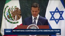 i24NEWS DESK | Netanyahu continues Latin American Tour | Thursday, September 14th 2017