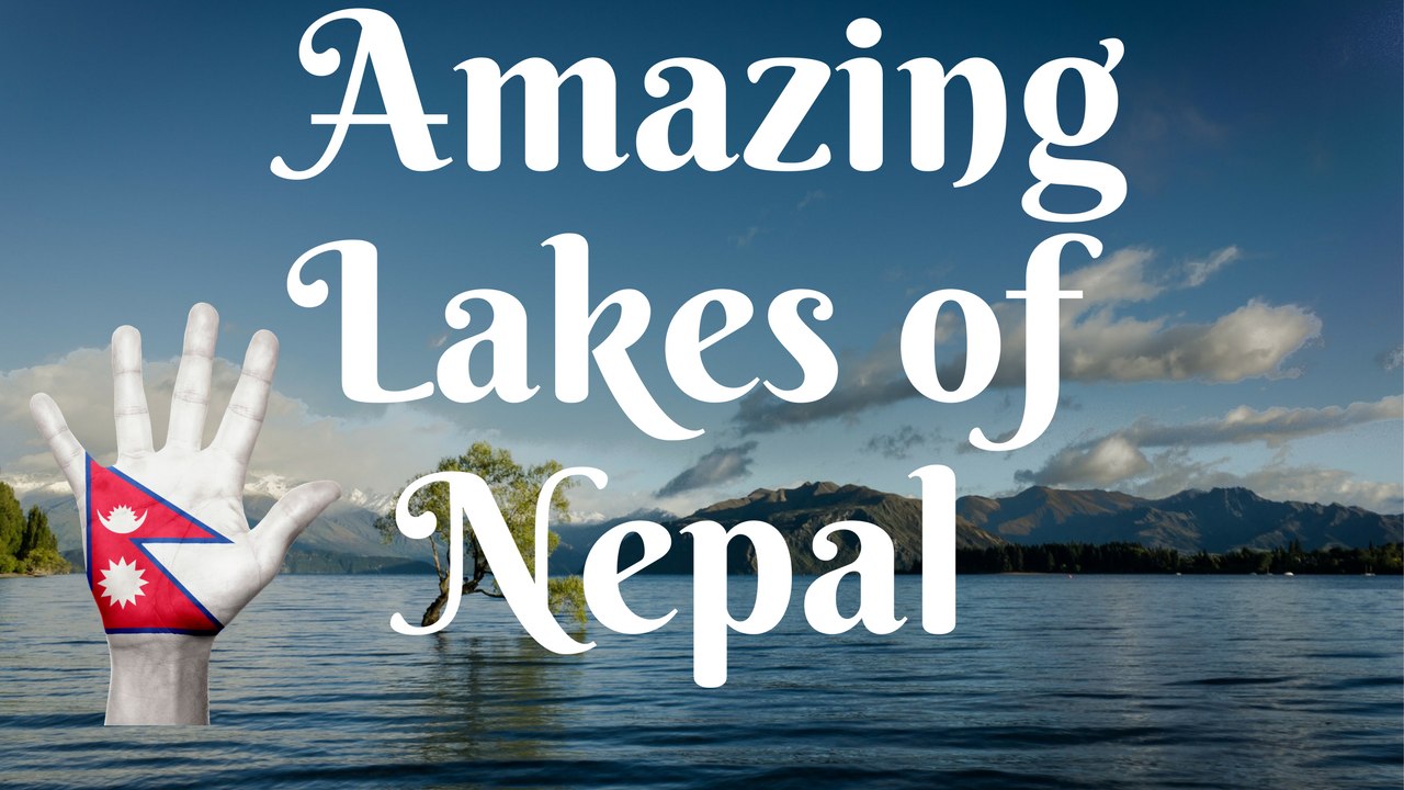 5 MOST BEAUTIFUL LAKES IN NEPAL