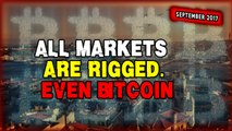 Marc Ward - ALL MARKETS ARE RIGGED - EVEN BITCOIN