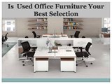 Is Used Office Furniture Your Best Selection