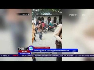 Tabung Gas Tukang Balon Meledak - NET12
