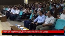 Prof. Dr. İlber Ortaylı, Beyşehir'de Konferans Verdi