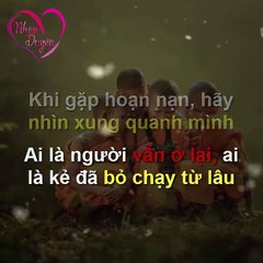 LỜI PHẬT DẠY - Nhân Duyên - Khi hoạn nạn hãy trân trọng người ở...