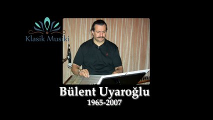 Bülent Uyaroğlu Mahur Kanun Taksimi