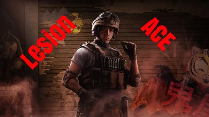 The Lesion ace! Rainbow six siege