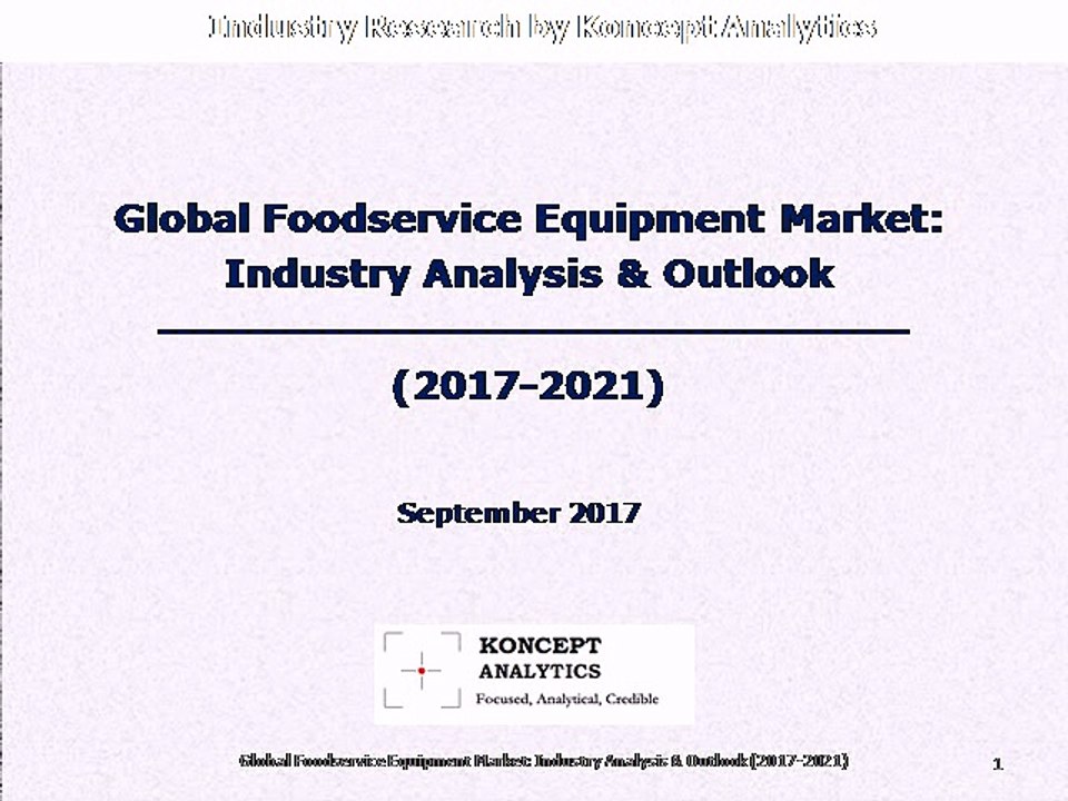 Global Foodservice Equipment Market: Industry Analysis & Outlook (2017-2021)