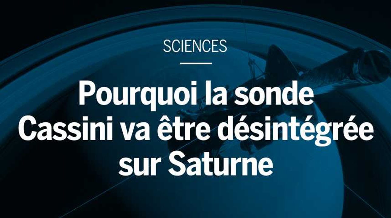 Pourquoi la sonde Cassini a été désintégrée sur Saturne