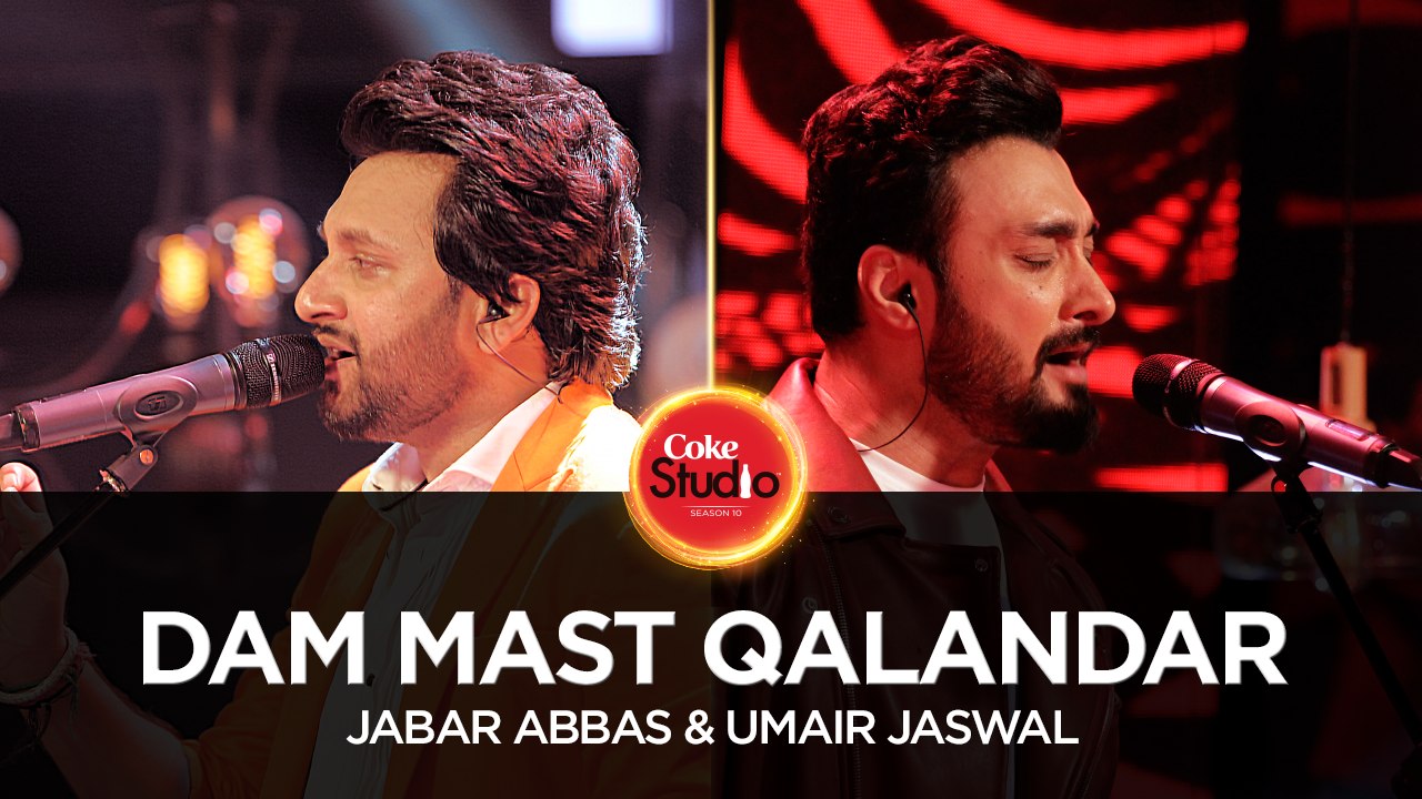 Umair Jaswal & Jabar Abbas, Dam Mast Qalandar, Coke Studio Season 10, Episode 6