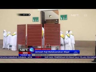 Jemaah Haji Melaksanakan Miqot - NET12