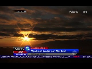Menikmati Sunrise dari Atas Bukit - NET5