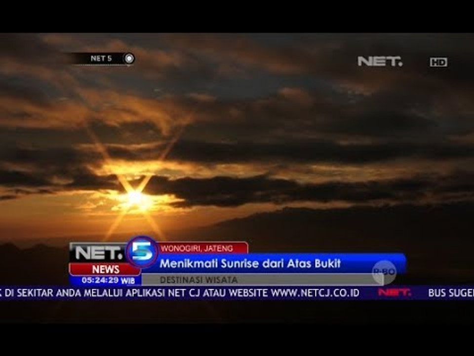 Menikmati Sunrise dari Atas Bukit - NET5