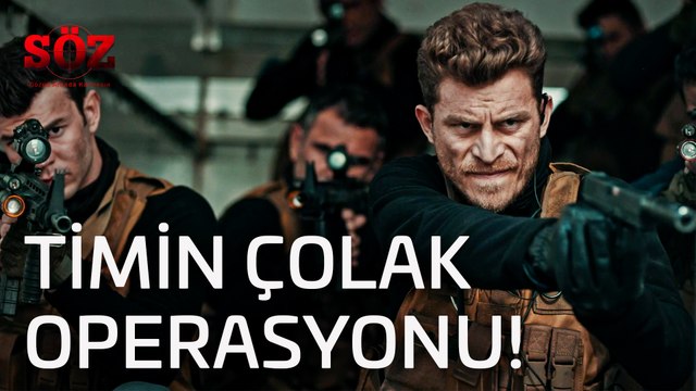 Söz | 2.Bölüm - Timin Çolak Operasyonu