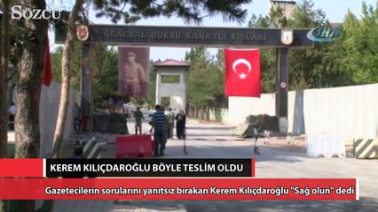 Kerem Kılıçdaroğlu Sivas'taki birliğine teslim oldu