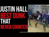 Best Dunk That Never Counted... Justin Hall Catches a Body!!! (6'3