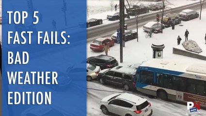Top 5 Fast Fails: Bad Weather Edition