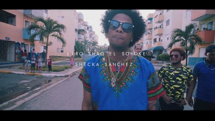 Liro Shaq El Sofoke FT. Shecka Sanchez - QUIEN TA EN ESO (Video Oficial)_HD