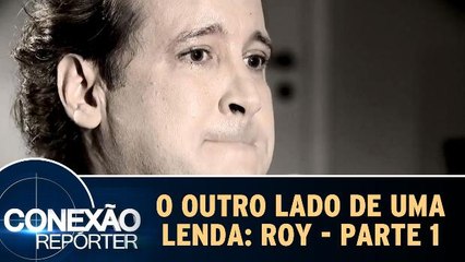 O outro lado da lenda: Roy - 16.04.17 - Parte 1