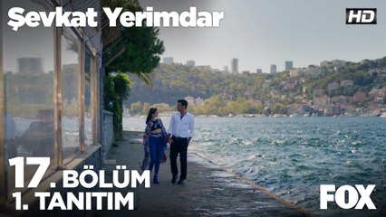 Şevkat Yerimdar 17. Bölüm 1. Tanıtımı