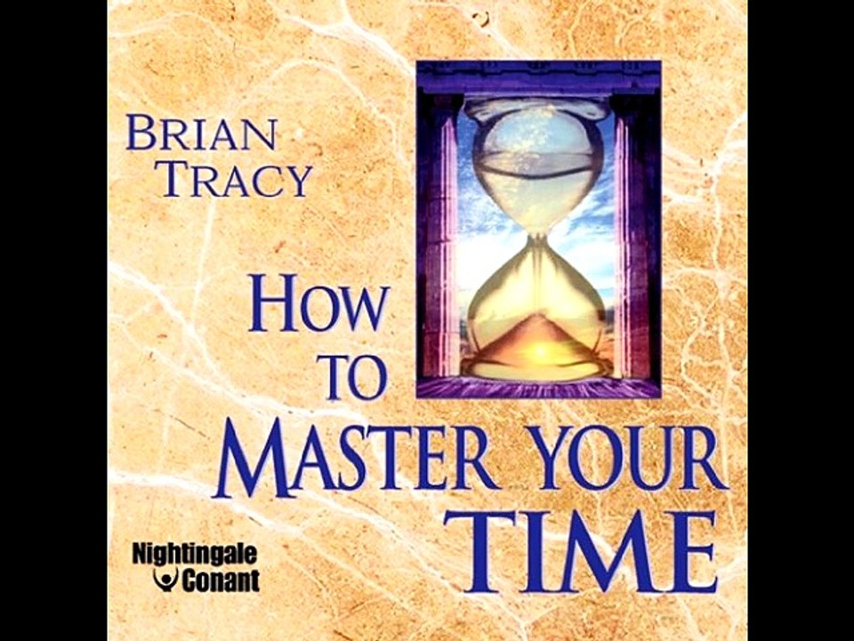 Brian Tracy - How to Master Your Time 1/5