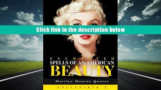 FREE [DOWNLOAD] Enchanted Spells of an American Beauty: Marilyn Monroe Quotes Sreechinth C Full Book