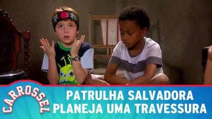 Patrulha Salvadora planeja uma travessura