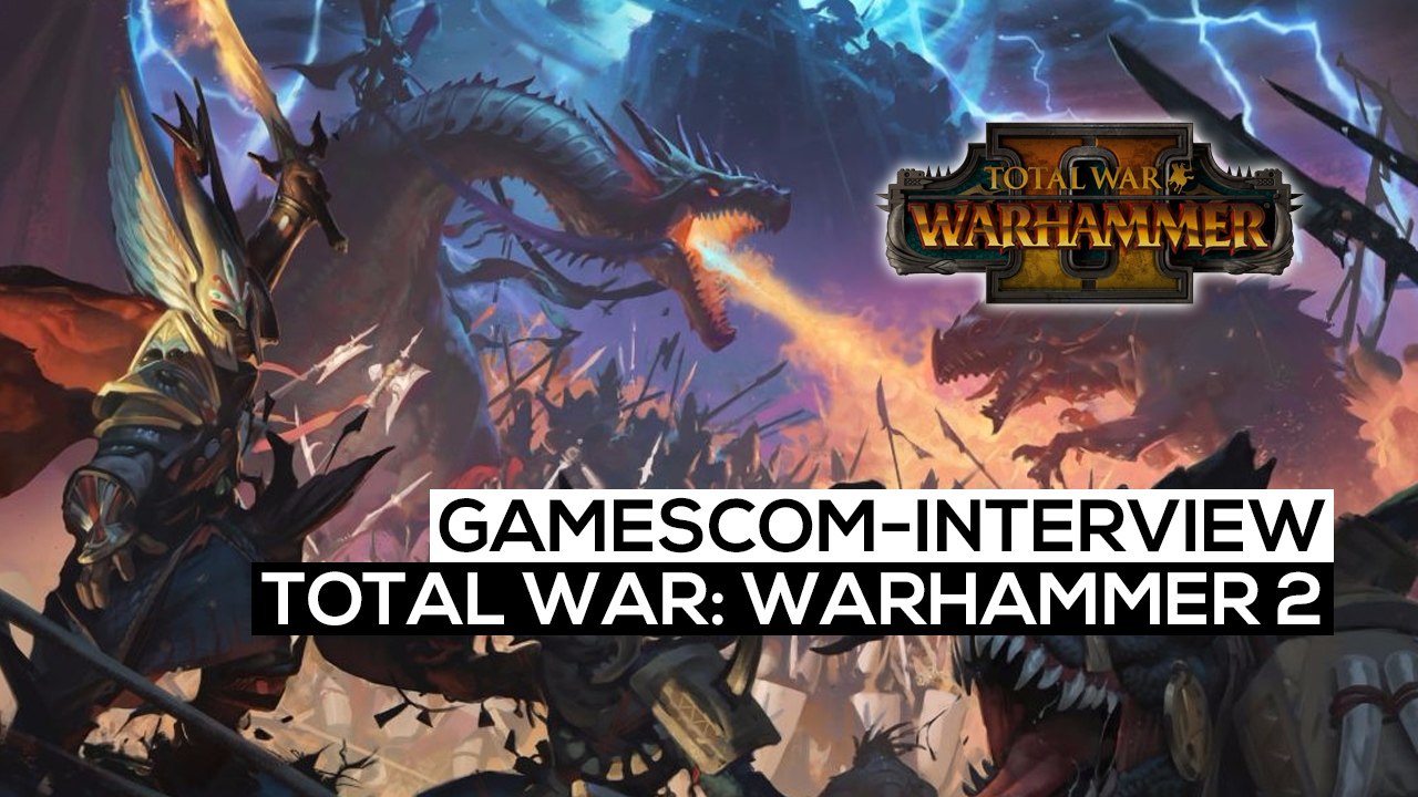 Total War: Warhammer 2 - Unser gamescom 2017-Interview