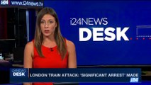 i24NEWS DESK | UK terror threat level raised to critical | Saturday, September 16th 2017