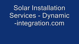 Solar Installation Services - Dynamic-integration.com