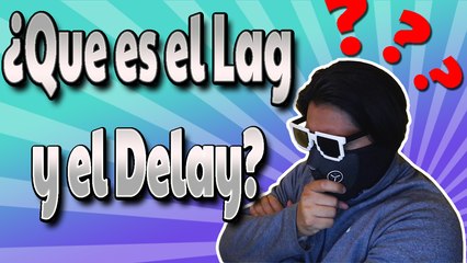 ¿Que es un Delay  y un Lag?