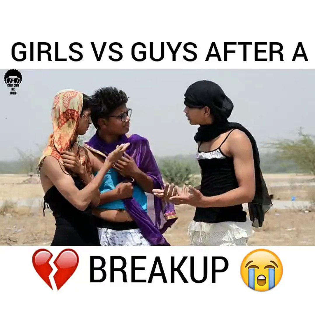 Chu Chu Ke Funs Girls Vs Guys After A Breakup Video Dailymotion