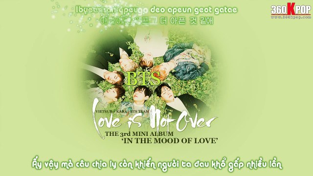 [Vietsub+Kara] BTS - Love Is Not Over [BTS Team]