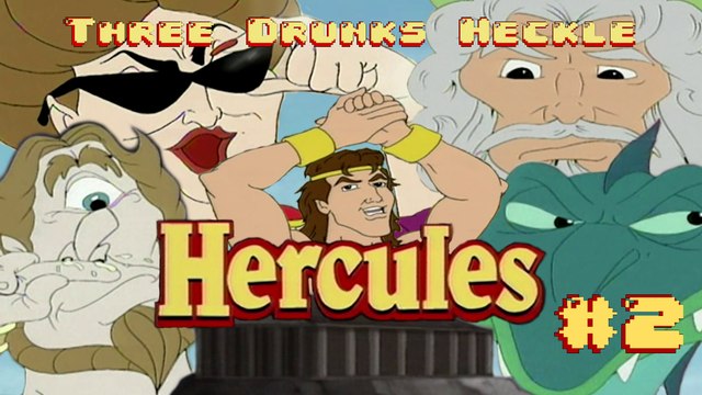 Three Drunks Heckle: Animated Hercules Knockoff REMASTERED (Part 2) - Beers for Jeers
