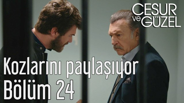 Cesur ve Güzel 24. Bölüm - Cesur ve Korludağ Kozlarını Paylaşıyor