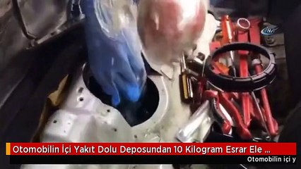 Otomobilin İçi Yakıt Dolu Deposundan 10 Kilogram Esrar Ele Geçirildi