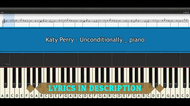 Unconditionally Piano Tutorial [Sheet Music+Cover] Lyrics by Katy Perry --  Synthesia Lesson - YouTube - video Dailymotion