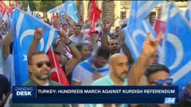 i24NEWS DESK | Turkey: hundreds march against Kurdish referendum | Sunday, September 17th 2017
