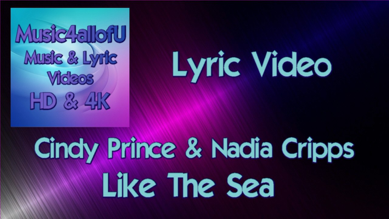 (The Lyric Video) Cindy Prince & Nadia Cripps - Like The Sea (HD Quality)