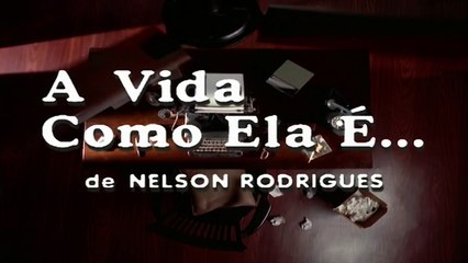 A Vida Como Ela É - Cap1