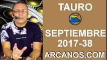 TAURO SEPTIEMBRE 2017-17 al 23 de Sept 2017-Amor Solteros Parejas Dinero Trabajo-ARCANOS.COM