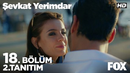 Şevkat Yerimdar 18. Bölüm 2. Tanıtımı
