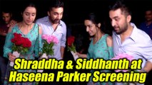 Shraddha Kapoor and Siddhant Kapoor at Haseena Parkar screening; Watch Video | FilmiBeat