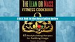 PDF [FREE] DOWNLOAD  The Lean or Mass Fitness Cookbook: 65 Body Building Recipes to Getting Huge