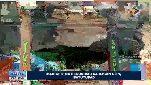 Mahigpit na seguridad sa Iligan City, ipatutupad