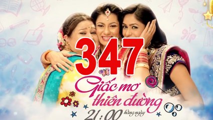 Giấc Mơ Thiên Đường Tập 347 Thuyết Minh