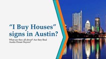 I Buy Houses signs in Austin What are they all about Are they Real Austin House Buyers
