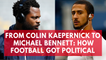 From Colin Kaepernick to Michael Bennett: How the NFL got political