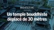Un temple de 2 000 tonnes déplacé tout entier de 30 mètres