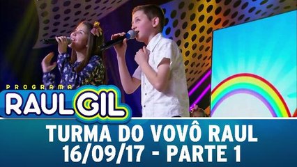 Turma do Vovô Raul Gil - 16.09.17 - Parte 1